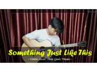 Something Just Like This guitar cover | Thầy Quốc Thuận | Lớp nhạc Giáng Sol Quận 12
